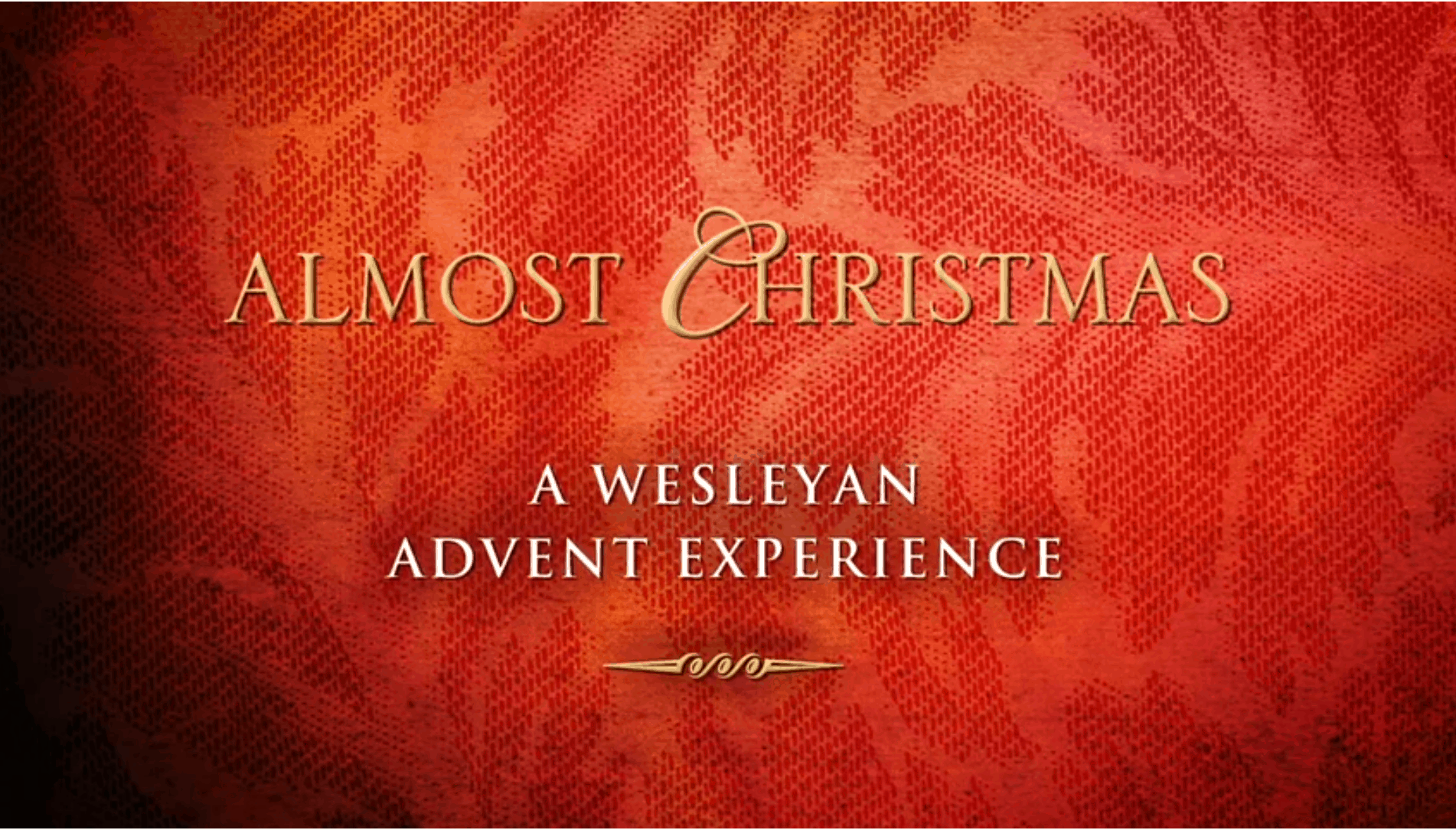Wesley 124: Almost Christmas: A Wesleyan Advent Experience (Zoom)